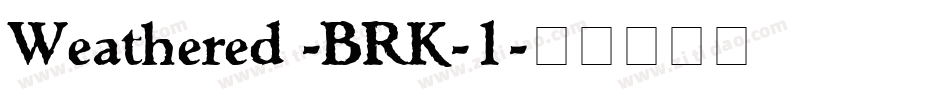 Weathered -BRK-1字体转换